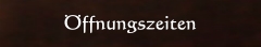 Öffnungszeiten